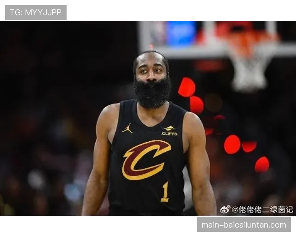 哈登组织串联作用明显骑士进攻体系因此更加流畅